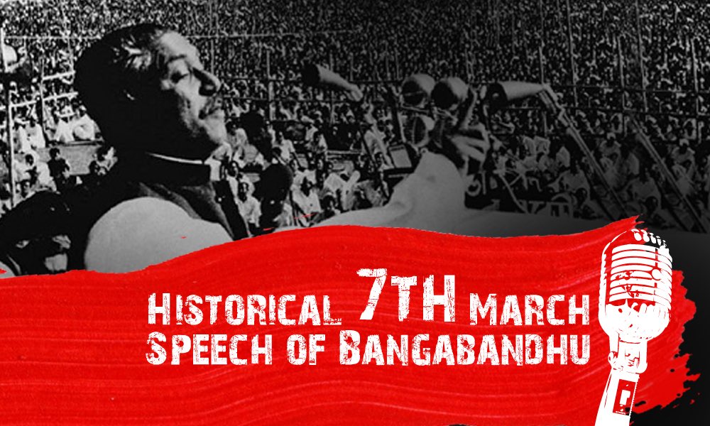 The Importance of the 7th March Speech by Sheikh Mujibur Rahman